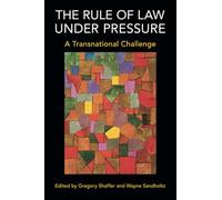 The Rule of Law under Pressure: A Transnational Challenge