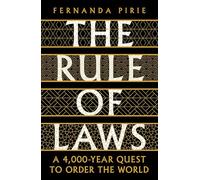 The Rule of Laws: A 4000-year Quest to Order the World (Main)