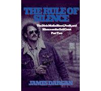 The Rule of Silence: 2 (The Dixie Mafia: Blood, Profit, and Silence on the Gulf Coast)