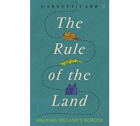 The Rule of the Land: Walking Ireland's Border