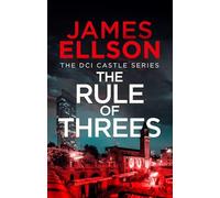 The Rule of Threes: 5 (The DCI Castle series)