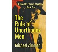 The Rule of Unorthodox Men: 1 (Two-Bit Street Mysteries)