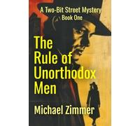 The Rule of Unorthodox Men (Two-Bit Street Mysteries)