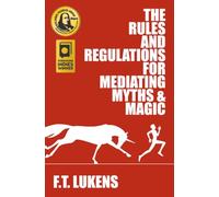 The Rules and Regulations for Mediating Myths & Magic Volume 1