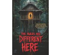 The Rules Are Different Here: Seven Terrifying Tales from Places You Should Never Visit (The NoSleep Vault: Nightmares Gone Viral)