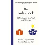 The Rules Book : 44 Principles to Live, Work and Thrive by