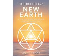 The Rules for New Earth: A Practical Guide to Living & Leading from the Heart