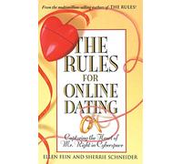 The Rules for Online Dating: Capturing the Heart of Mr. Right in Cyberspace