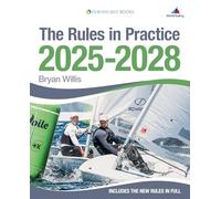The Rules in Practice 2025-2028 : The Guide to the Rules of Sailing Around the Racecourse