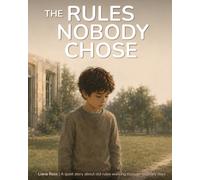 The Rules Nobody Chose: A quiet story about old rules walking through ordinary days (The Invisible Games)