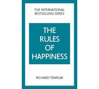 The Rules of Happiness – A Personal Code for Finding Your Happiness