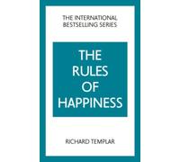 The Rules of Happiness : A personal code for finding your happiness