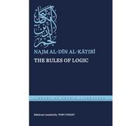 The Rules of Logic: 99 (Library of Arabic Literature)