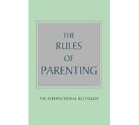 The Rules of Parenting: A personal code for bringing up happy, confident children