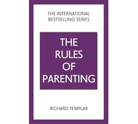 The Rules of Parenting: A Personal Code for Bringing Up Happy, Confident Children: (The Rules Series 4th edition)