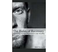 The Rules of Recovery - Surviving Severe Depression and Anxiety