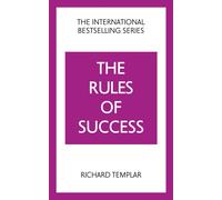The Rules of Success A personal code for taking control of your life and real...