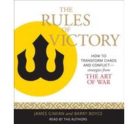 The Rules of Victory: How to Transform Chaos and Conflict--Strategies from The Art of War by James Gimian (2008-03-25)
