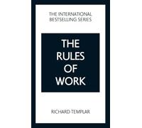 The Rules of Work: A definitive code for personal success: (5th edition)