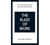 The Rules of Work: A definitive code for personal success: (5th edition)