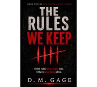 The Rules We Keep: Some rules keep people safe. Others keep them silent. (The Containment Series)