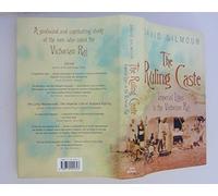 The Ruling Caste: Imperial Lives in the Victorian Raj