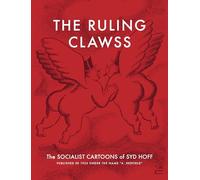 The Ruling Clawss: The Socialist Cartoons of Syd Hoff
