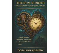 The Rum Runner: The Legend of Captain John Stewart