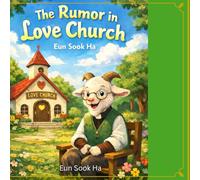The rumor in love church: A Christian Children's Story About Forgiveness
