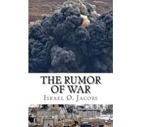 The Rumor Of War: A prophetic revelation of the coming global crisis and how to survive it
