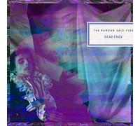 The Rumour Said Fire - Dead Ends