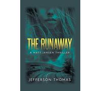 THE RUNAWAY: A Matt Jansen Thriller