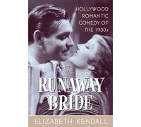 The Runaway Bride: Hollywood Romantic Comedy of the 1930s
