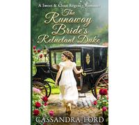 The Runaway Bride's Reluctant Duke: A Sweet & Clean Regency Romance