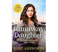 The Runaway Daughter: A gripping northern saga of family and hope (The Lancashire Girls, 3)