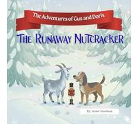 The Runaway Nutcracker: The Adventures of Gus and Doris