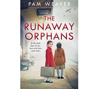 The Runaway Orphans: A completely heartbreaking and gripping WW2 historical fiction page-turner