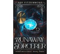The Runaway Sorcerer: Fortune's Child, Book Three: 3