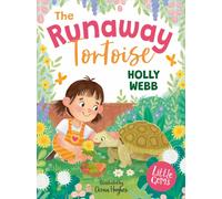 The Runaway Tortoise: An adorable illustrated animal tale for early readers from bestselling author Holly Webb