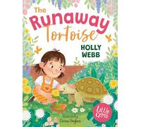 The Runaway Tortoise: An adorable illustrated animal tale for early readers from bestselling author Holly Webb