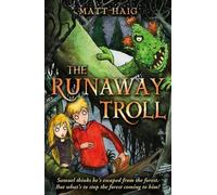 [The Runaway Troll] (By: Matt Haig) [published: August, 2010]
