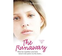 The Runaway: When her stepfather came back, Janice's only option was the streets...