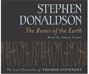 The Runes Of The Earth: The Last Chronicles of Thomas Covenant: Written by Stephen Donaldson, 2005 Edition, Publisher: Orion [Audio CD]