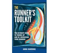 The Runner’s Toolkit : A Guide to Tuning-Up and Re-Energising Your Running