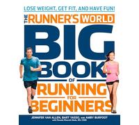 The Runner's World Big Book of Running for Beginners: Lose Weight, Get Fit, and Have Fun
