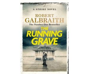 The Running Grave ROBERT GALBRAITH / Little, Brown Book Group (K)