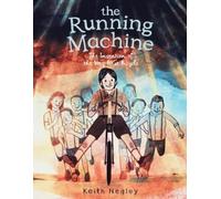 The Running Machine : The Invention of the Very First Bicycle