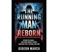 The Running Man Reborn: Inside Edgar Wright’s Dystopian Revolution: Beyond the Arena - How Edgar Wright Redefined Fear, Freedom, and Fame