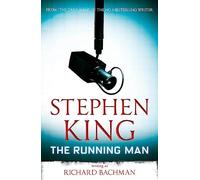 The Running Man: from No. 1 bestseller Stephen King writing as Richard Bachman, and a major film