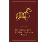 The Running Tally of Candles I Decline to Count: A Funny Lined Hardback Notebook | Deadpan British Humour Gift for a Birthday, Leaving Do or Secret Santa | 6 x 9, 120 Pages